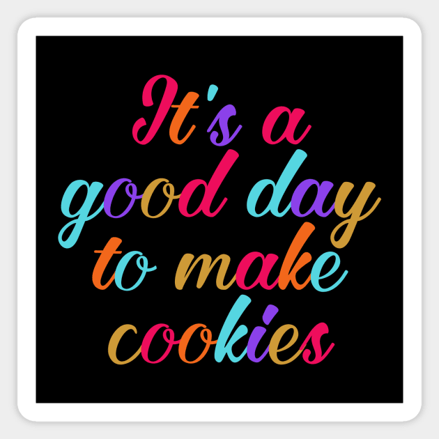 It's a good day to make cookies Sticker by Horisondesignz